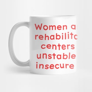 Women aren't rehabilitation centers Mug